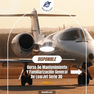 Curso De Mantenimiento Y Familiarización General De LearJet Serie 30 (Nivel I)